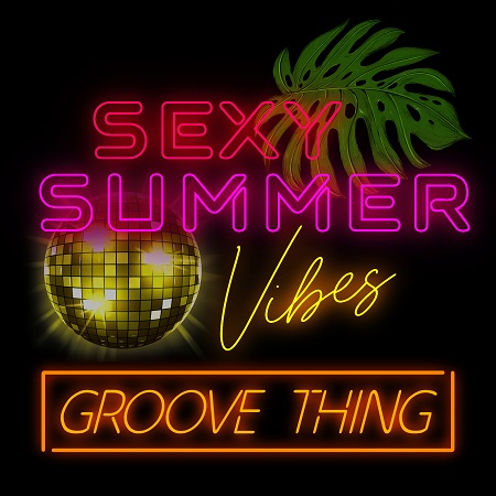 Sexy Summer Vibes: Groove Thing