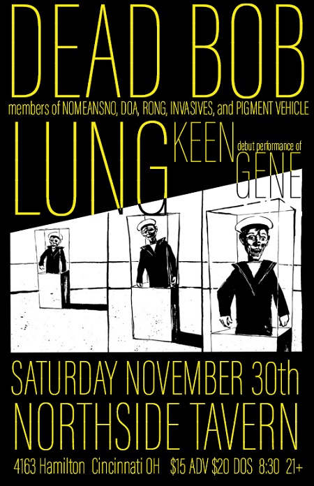 Dead Bob (ex NoMeansNo) / Lung / Keen Gene