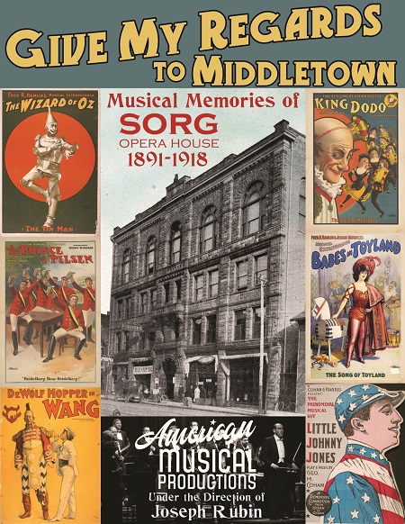 Give My Regards to Middletown: Musical Memories of the Sorg 1891 - 1918